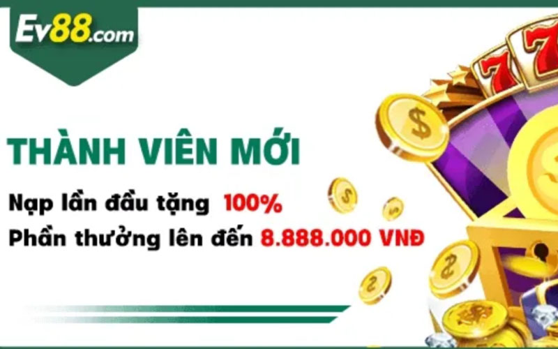 Khuyến mãi EV88 cho tân thủ khi nạp lần đầu